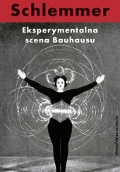 Okładka książki Eksperymentalna scena Bauhausu. Wybór pism Oskar Schlemmer