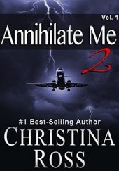 Okładka książki Annihilate Me 2: Vol. 1 Christina Ross
