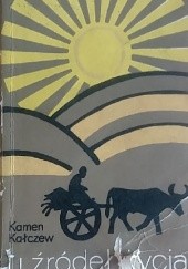 Okładka książki U źródeł życia Kamen Kałczew