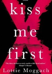 Okładka książki Kiss me first Lottie Moggach