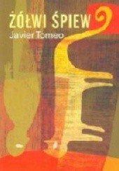 Okładka książki Żółwi śpiew Javier Tomeo