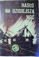 Okładka książki Hasło na dzisiejszą noc Czesław Grzelak