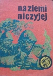 Okładka książki Na ziemi niczyjej Stanisław Dymek