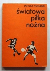 Okładka książki Światowa piłka nożna cz II Janusz Kukulski
