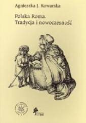 Okładka książki Polska Roma. Tradycja i nowoczesność Agnieszka Kowarska