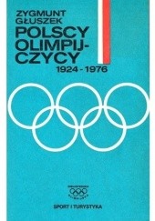 Okładka książki Polscy Olimpijczycy 1924-1976 Zygmunt Głuszek