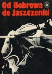Okładka książki Od Bobrowa do Jaszczenki praca zbiorowa