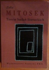 Okładka książki Teorie badań literackich Zofia Mitosek