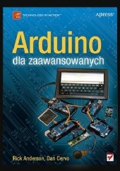 Okładka książki Arduino dla zaawansowanych Rick Anderson, Dan Cervo