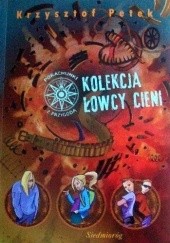 Okładka książki Kolekcja łowcy cieni Krzysztof Petek