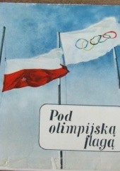 Okładka książki Pod olimpijską flagą Arkady Brzezicki
