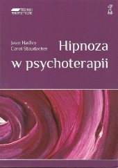 Okładka książki Hipnoza w psychoterapii Josie Hadley, Carol Staudacher