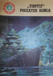 Okładka książki "Tirpitz" początek końca Jan Nowak