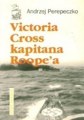 Okładka książki Victoria Cross kapitana Roope'a Andrzej Perepeczko