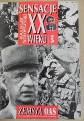 Okładka książki Zemsta OAS. Tajna organizacja, która chciała zniszczyć Francję Bogusław Wołoszański