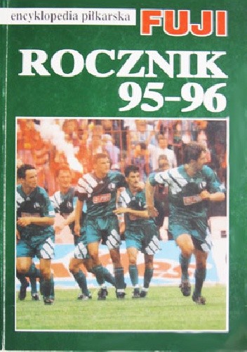 Encyklopedia piłkarska FUJI Rocznik 95-96 (tom 15) chomikuj pdf