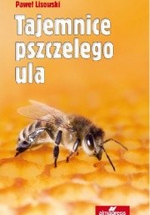Okładka książki Tajemnice pszczelego ula Paweł Lisowski