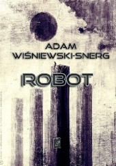 Okładka książki Robot Adam Wiśniewski-Snerg