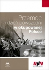 Okładka książki Przemoc i dzień powszedni w okupowanej Polsce Tomasz Chinciński