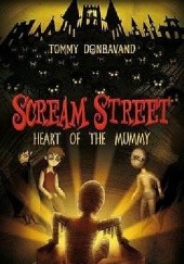 Okładka książki Scream Street: Heart of the Mummy Tommy Donbavand