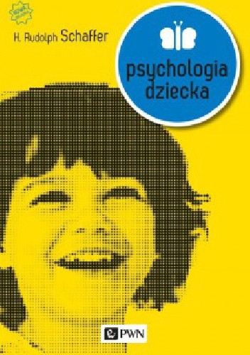 Okładka książki Psychologia dziecka H. Rudolph Schaffer