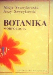 Okładka książki Botanika. Tom 1 - Morfologia Alicja Szweykowska, Jerzy Szweykowski