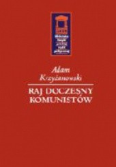 Okładka książki Raj doczesny komunistów. Dzieje Rosji w XX wieku Adam Krzyżanowski