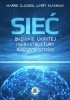 Okładka książki Sieć. Badanie ukrytej infrastruktury rzeczywistości Larry Flaxman,&nbsp;Marie D. Jones