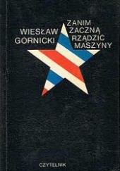 Okładka książki Zanim zaczną rządzić maszyny Wiesław Górnicki