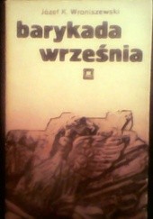 Okładka książki Barykada września. Obrona Warszawy w 1939 roku Józef K. Wroniszewski