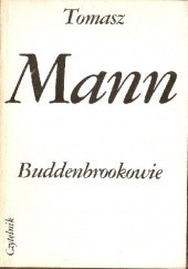Okładka książki Buddenbrookowie. Dzieje upadku rodziny. Tom 1 Thomas Mann