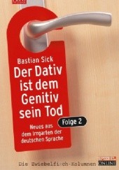 Okładka książki Der Dativ ist dem Genitiv sein Tod - Folge 2 Bastian Sick