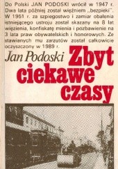Okładka książki Zbyt ciekawe czasy Jan Podoski