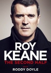 Okładka książki The Second Half Roy Keane