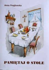 Okładka książki Pamiętaj o stole Anna Pragłowska