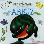 Okładka książki Arbuz Jan Brzechwa