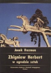 Okładka książki Zbigniew Herbert w ogrodzie sztuki Jacek Rozmus