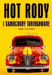 Okładka książki Hot rody i samochody tuningowane Craig Cheetham
