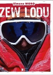 Okładka książki Zew lodu. Ośmiotysięczniki zimą: moje prawie niemożliwe marzenie Simone Moro