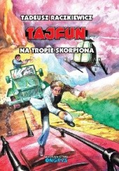 Okładka książki Tajfun: Na tropie Skorpiona Tadeusz Raczkiewicz
