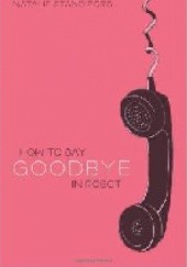 Okładka książki How to say goodbye in robot Natalie Standiford