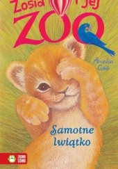 Okładka książki Zosia i jej zoo. Samotne lwiątko Amelia Cobb