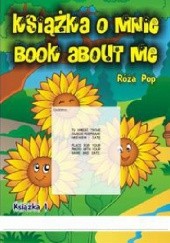 Okładka książki Książka o mnie. Book about me. Część 1 Róża Pop