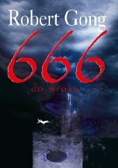 Okładka książki 666 do mroku Robert Gong