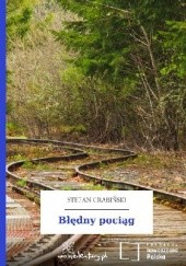 Okładka książki Błędny pociąg Stefan Grabiński