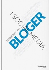 Okładka książki Bloger i social media Tomek Tomczyk