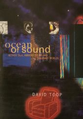 Okładka książki Ocean of Sound: Aether Talk, Ambient Sound and Imaginary Worlds David Toop