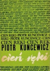 Okładka książki Cień ręki : szkice o poezji Piotr Kuncewicz