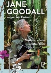 Okładka książki Mądrość i cuda świata roślin Jane Goodall
