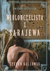 Okładka książki Wiolonczelista z Sarajewa Steven Galloway